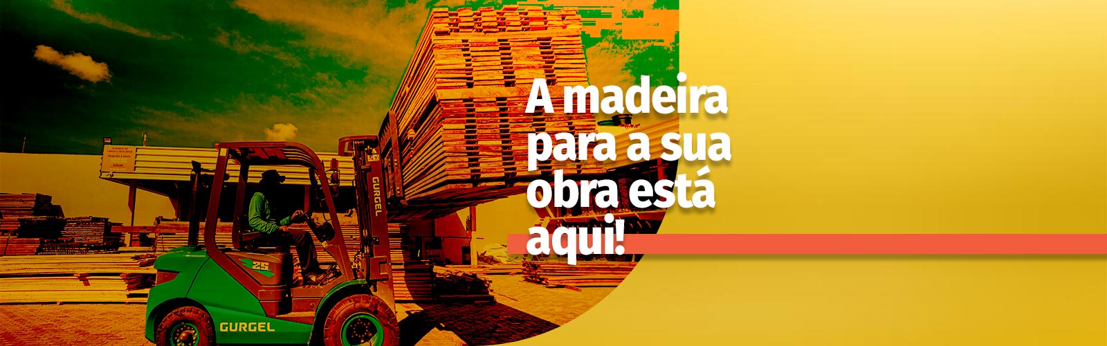 A madeira para sua obra está aqui.